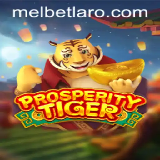 Exploring the Thrilling World of ProsperityTiger: A Unique Mel Bet Experience